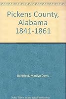 Pickens County, Alabama 1841-1861 0893085332 Book Cover