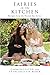Fairies in the Kitchen: Recipes from the Weetzie Bat Series