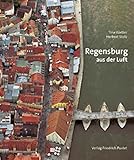  Regensburg aus der Luft (Regensburg - UNESCO Weltkulturerbe)