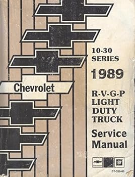 Unknown Binding 1989 Chevrolet Light Duty Truck Service Manual (10-30 Series) (R/V, P-Truck and G-Van Models, ST -330-89) Book
