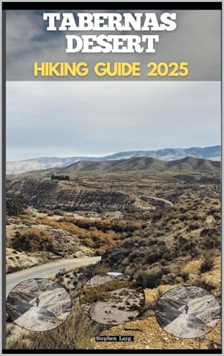 TABERNAS DESERT HIKING GUIDE 2025 (Destinations Tours Guide Book 9) (English Edition)