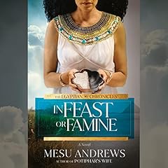 In Feast or Famine Audiobook By Mesu Andrews cover art