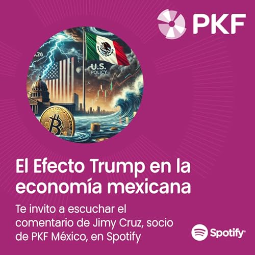 El Efecto Trump en la econom&iacute;a mexicana