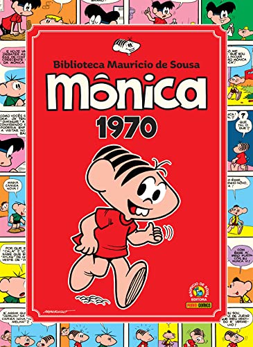 Mônica Vol. 1: 1970: Biblioteca Mauricio de Sousa - Sousa, Maurício de