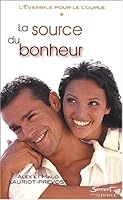 La source du bonheur - Tome 1 de la trilogie l'Evangile pour le couple 2866793579 Book Cover