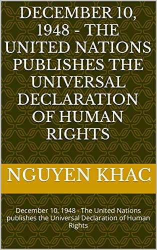 Human Rights 1948 December 10, 1948 - The United Nations publishes the Universal ...