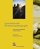 Systemische Erlebnispädagogik: Kreativ-rituelle Prozessgestaltung in Theorie und Praxis (Gelbe Reihe: Praktische Erlebnispädagogik)