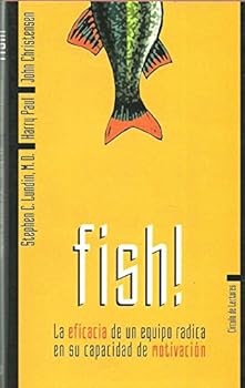 Fish!: la eficacia de un eq...
