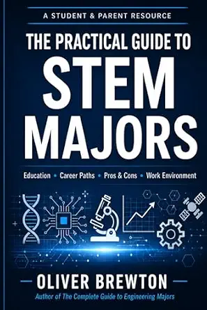 The Practical Guide to STEM Majors: A Career Exploration Book for High School and Early College Students (Elevate Career Exploration Series)