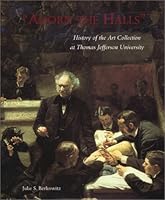 Adorn the Halls: History of the Art Collection at Thomas Jefferson University 0967438411 Book Cover