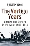  The Vertigo Years: Change And Culture In The West, 1900-1914