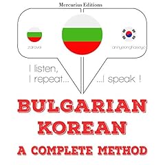 Couverture de Bulgarian - Korean. A complete method