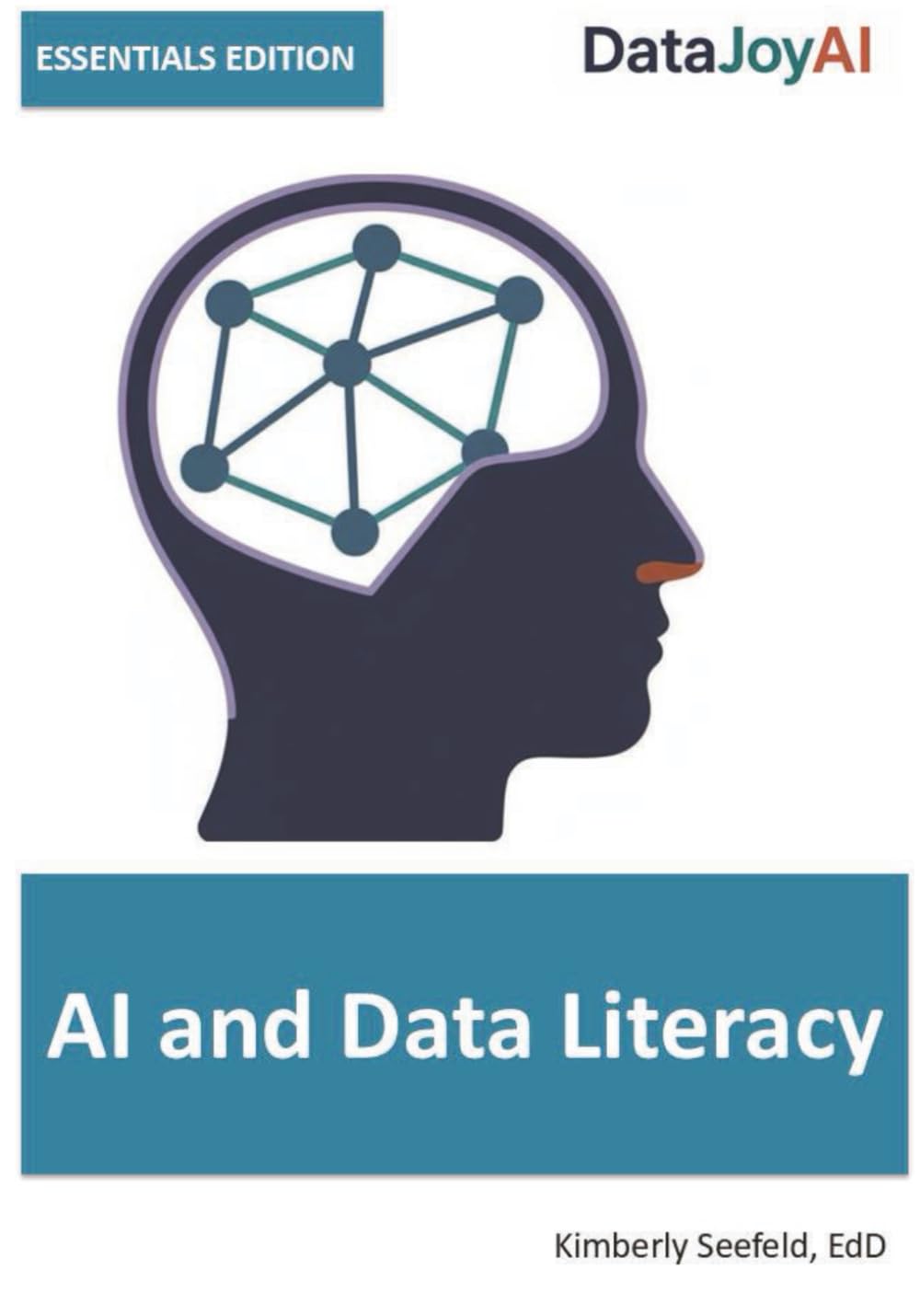 AI and Data Literacy ESSENTIALS EDITION (DataJoyAI ESSENTIALS)