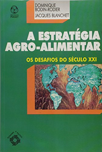 A Estratégia Agro - Alimentar