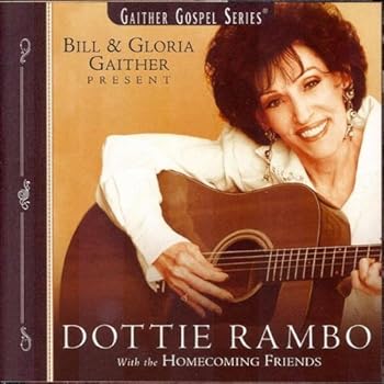 Dottie Rambo: Bill & Gloria Gaither Present