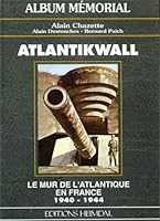 Atlantikwall: Le mur de l'Atlantique en France, 1940-1944 2840480883 Book Cover
