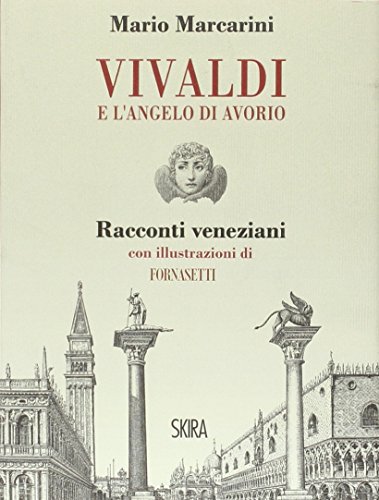 Vivaldi E L'angelo Di Avorio. Racconti Veneziani