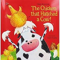 The Chicken That Hatched a Cow! 1910851051 Book Cover