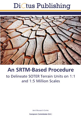 An SRTM-Based Procedure: to Delineate SOTER Terrain Units on 1:1 and 1:5 Million Scales