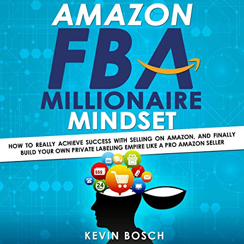 Amazon FBA Millionaire Mindset by Kevin Bosch episode artwork
