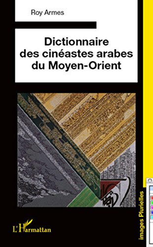 Dictionnaire des cinéastes arabes, l'excellence éditoriale d'Images Plurielles