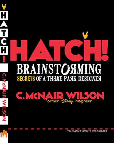 Hatch!: Brainstorming Secrets of a Theme Park Designer