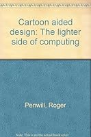 Cartoon aided design: The lighter side of computing B0006F3NL2 Book Cover