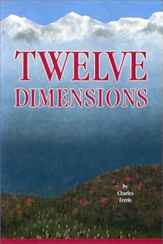 Paperback Twelve Dimensions: A Compelling Description of a Journey Through Twelve Dimensions of 'Tangible' Immortality Book