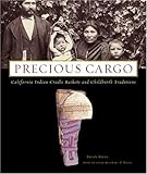 Precious Cargo: California Indian Cradle Baskets and Childbirth Traditions