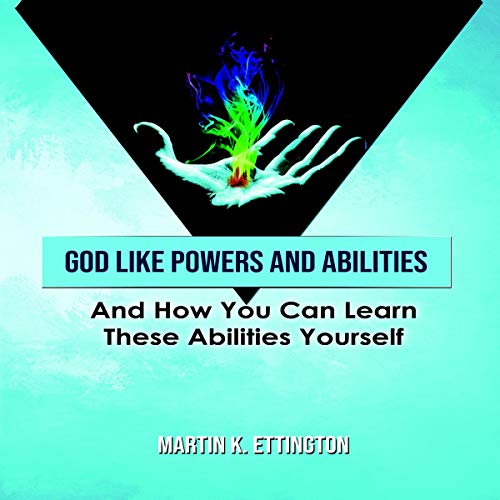 God Like Powers &amp;amp; Abilities by Martin K. Ettington episode artwork