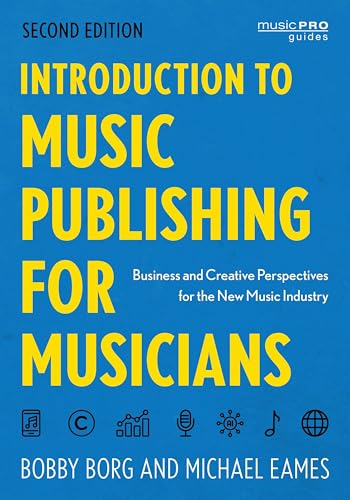 Introduction to Music Publishing for Musicians: Business and Creative Perspectives for the New Music Industry (Music Pro Guides) (English Edition)