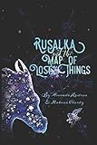 Rusalka and the Map of Lost Things: Second Edition