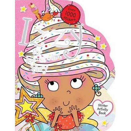 Izzy the Ice-Cream Fairy Sticker Activity Book: Make Believe Ideas ...
