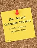 The Jewish Calendar Project: A Book to Record Important Dates (Hebrew Edition)