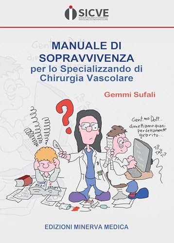 Manuale di sopravvivenza per lo specializzando di chirurgia vascolare
