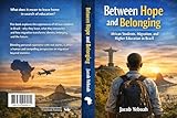  Between Hope and Belonging: African Students, Migration, and Higher Education in Brazil (English Edition)