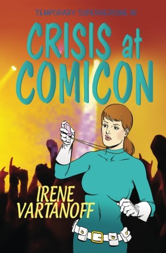 Buy Crisis at Comicon (Temporary Superheroine) (Volume 2) — BookShops.in