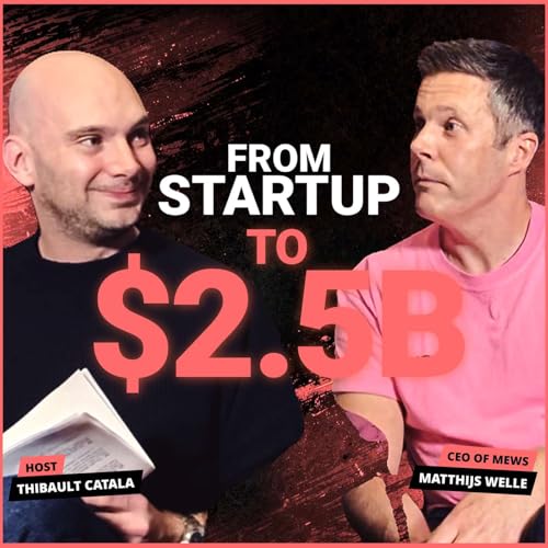 Mews PMS from Startup to $2.5B valuation. Matthijs Welle | Ep. 006