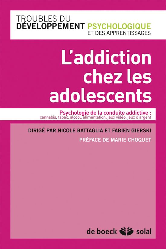 L'addiction chez les adolescents: Jeux vidéo, alcool, drogues... de l'assuétude à l'addiction
