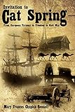 Invitation to Cat Spring: From European Tyranny to Freedom to Civil War