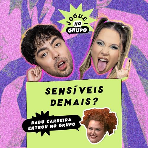 Sensível Demais? com Babu Carreira - Joguei No Grupo Podcast Por capa