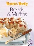 Breads & Muffins (The Australian Women's Weekly Essentials) by The Australian Women's Weekly (2007) Paperback