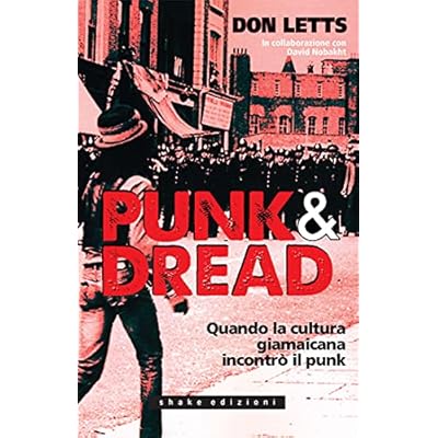Punk & Dread. Quando la cultura giamaicana incontr&ograve; il punk