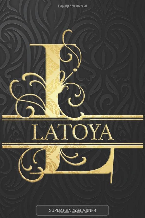 Latoya: Latoya Name Planner, Calendar, Notebook ,Journal, Golden Letter Design With The Name Latoya