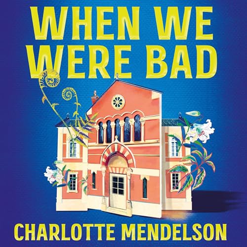 When We Were Bad Audiolibro Por Charlotte Mendelson arte de portada