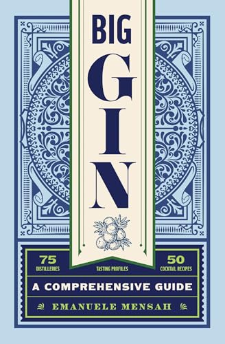 Big Gin: The Rebirth of One of the World’s Oldest Spirits