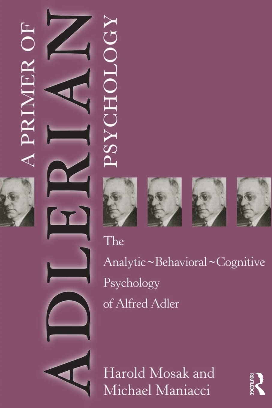 A Primer of Adlerian Psychology: The Analytic-Behavioral-Cognitive Psychology of Alfred Adler