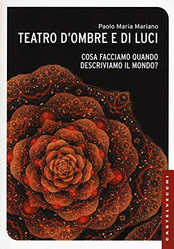 Teatro d'ombre e di luci. Cosa facciamo quando