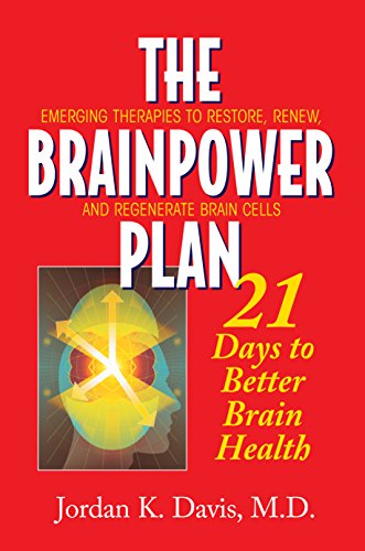 The Brainpower Plan: 21 Days to Better Brain Health The Brainpower Plan: 21 Days to Better Brain Health