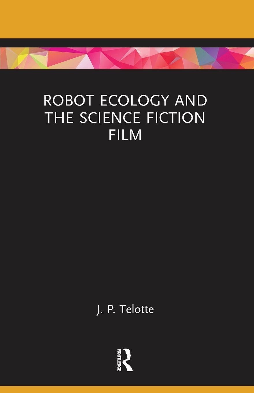 Robot Ecology and the Science Fiction Film Livre Cinéma